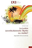 La justice constitutionnelle: Mythe ou réalité?: Approche franco-iranienne