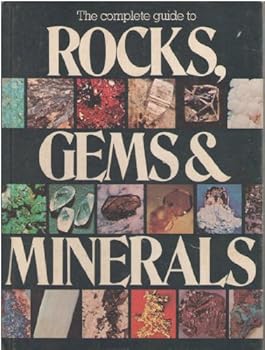 Hardcover The Complete Guide to Rocks, Gems & Minerals Book