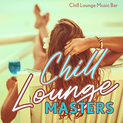 Play Chill Lounge Masters by Chill Lounge Music Bar on Amazon Music ...