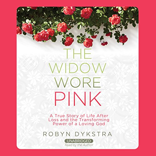 The Widow Wore Pink Audiobook by Robyn Dykstra The Widow Wore Pink Audiobook by Robyn Dykstra