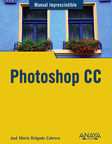 Photoshop CC (Manuales Imprescindibles) Photoshop CC (Manuales Imprescindibles)