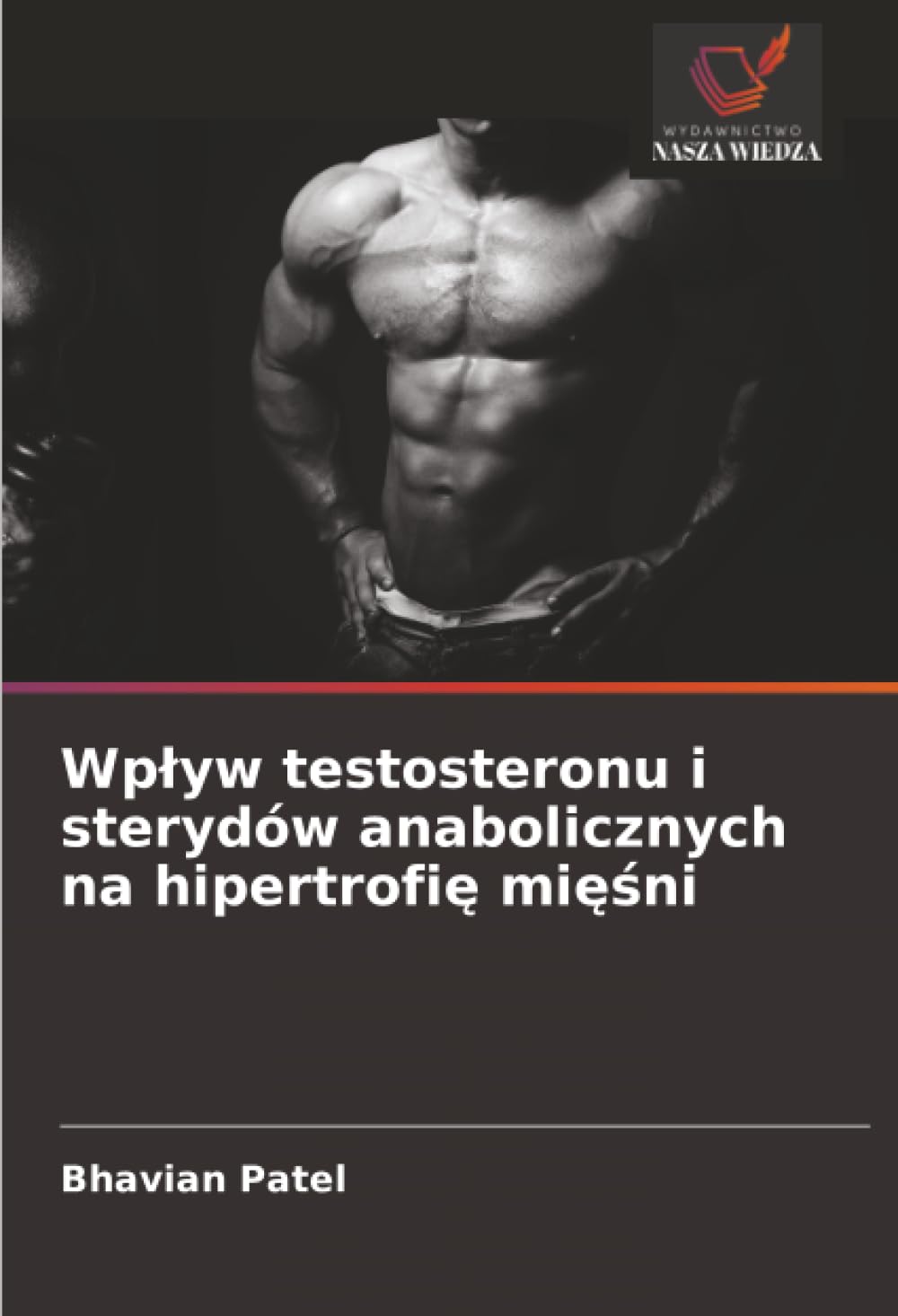 Wpływ testosteronu i sterydów anabolicznych na hipertrofię mięśni