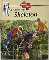 All About Your Skeleton (Health Facts) 0811427803 Book Cover