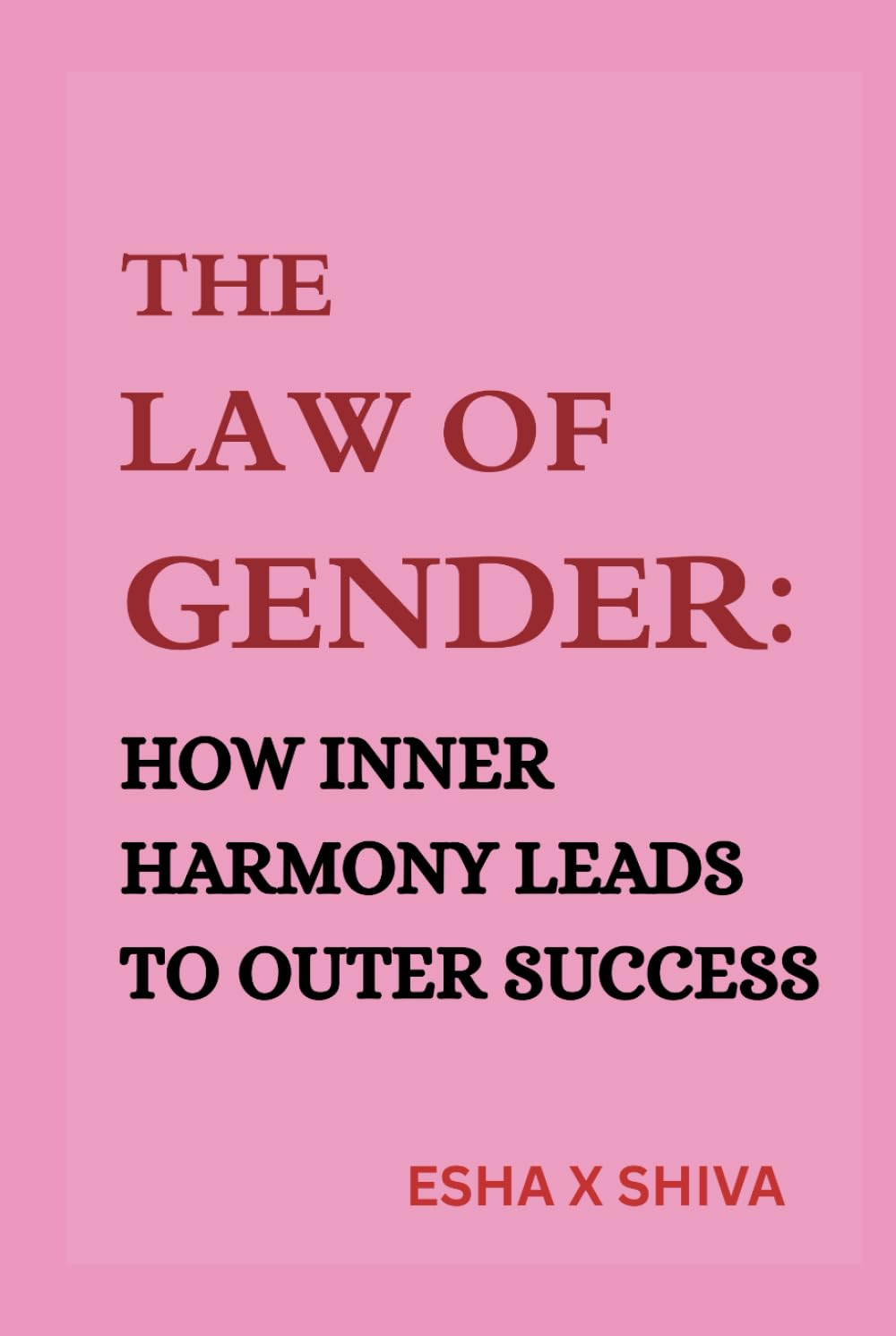 The Law of Gender : How Inner Harmony Leads to Outer Success (The 12 Laws of the Universe)