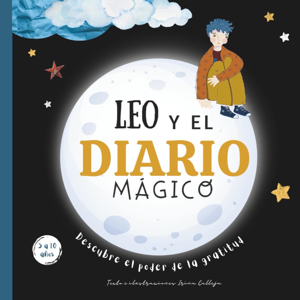 Leo y el Diario Mágico: Descubre el poder de la gratitud, para peques de 5 a10 años