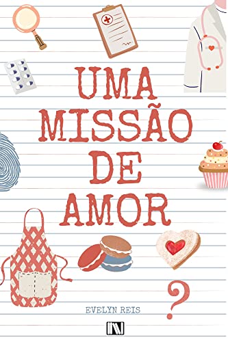 Uma missão de amor - Reis, Evelyn