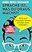 Produktbild Sprache ist, was du draus machst!: Wie wir Deutsch immer wieder neu erfinden | Verblüffende und spannende Fakten zur Deutschen Sprache