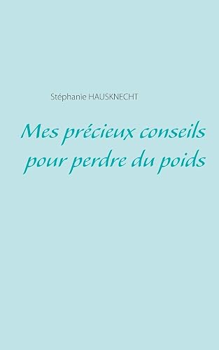 Mes précieux conseils pour perdre du poids