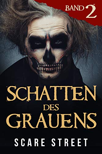 Schatten des Grauens Band 2: Horror-Kurzgeschichtensammlung mit grusel