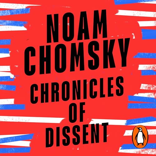 Chronicles of Dissent by Noam Chomsky episode artwork