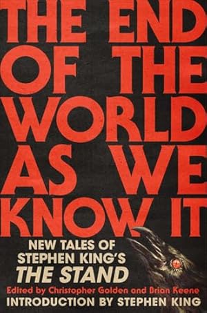 The End of the World As We Know It: New Tales of Stephen King's The Stand