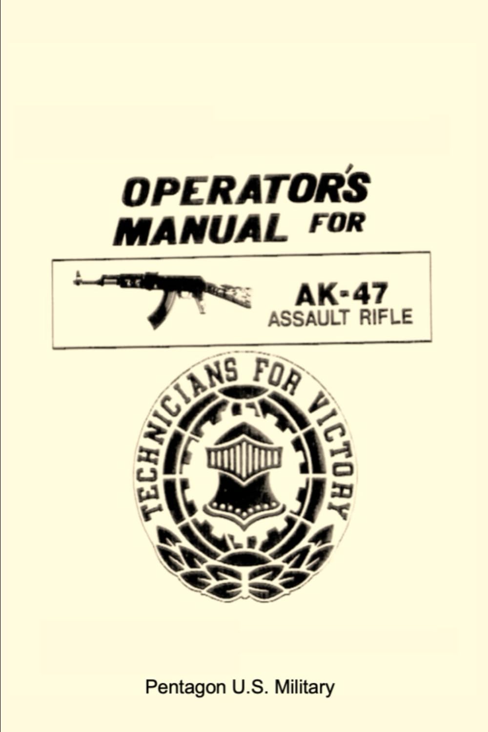 U.S. Army Operator's Manual for the AK-47 Assault Rifle