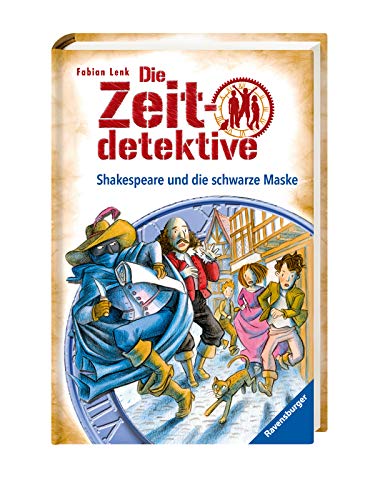Die Zeitdetektive, Band 35: Shakespeare und die schwarze Maske: Ein Krimi aus Shakespeares England Die Zeitdetektive, Band 35: Shakespeare und die schwarze Maske: Ein Krimi aus Shakespeares England