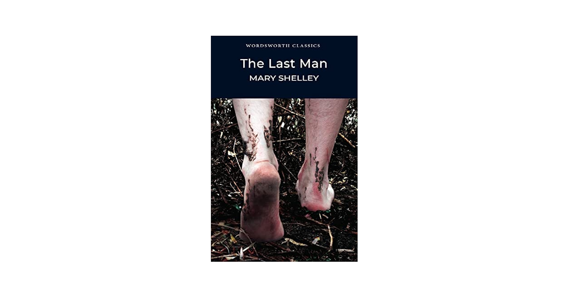 The Last Man (Wordsworth Classics): Mary Wollstonecraft