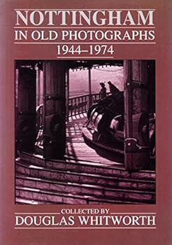 Paperback Nottinghamshire - Nottingham: 1944-1974 (Britain in Old Photographs) Book