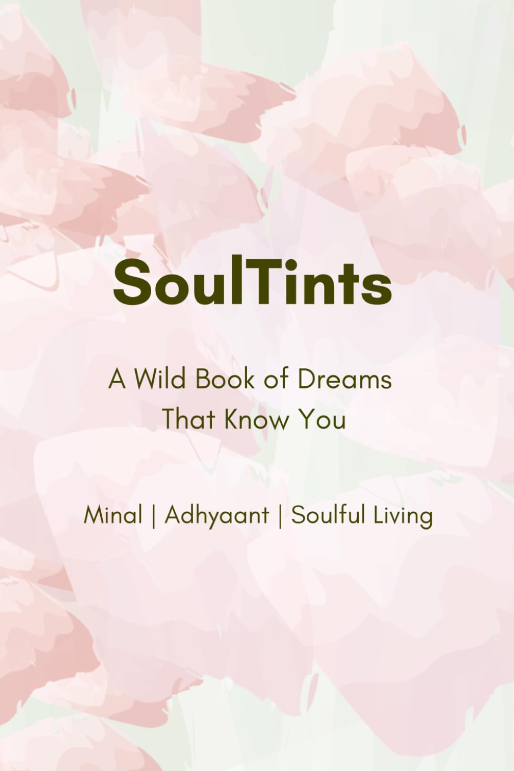 SoulTints: A Wild Book of Dreams That Know You