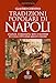 Tradizioni Popolari Di Napoli. Usanze, Curiosità, Riti E Misteri Di Una Città Dai Mille Colori - 3