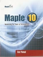 Maple 10 - Harnessing the Power of Mathematics 1894511751 Book Cover