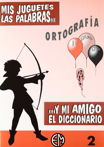 Ortografía. Mis Juguetes Las Palabras 2 (SIN COLECCION)