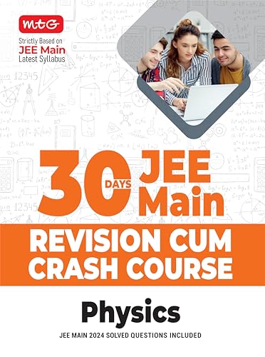 MTG 30 Days JEE Main Revision Cum Crash Course Physics Book For 2025 Exam with Previous Years Question Paper Included | Strictly Based on JEE Main Latest Syllabus [Paperback] MTG Editorial Board