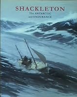 Shackleton: The Antarctic And Endurance 0953949311 Book Cover
