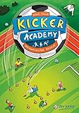  Kicker Academy – Nachwuchsstar gesucht (Die Kicker-Academy-Reihe, Band 1)