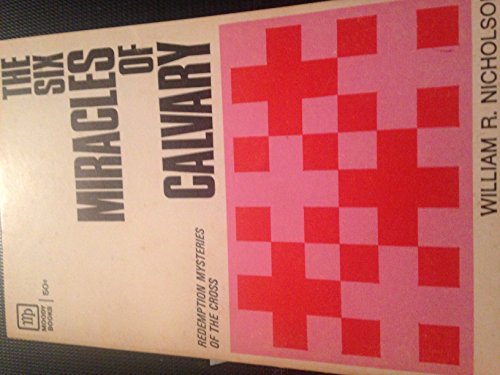 The Six Miracles of Calvary (Moody Press Colpor... B000J58BPW Book Cover