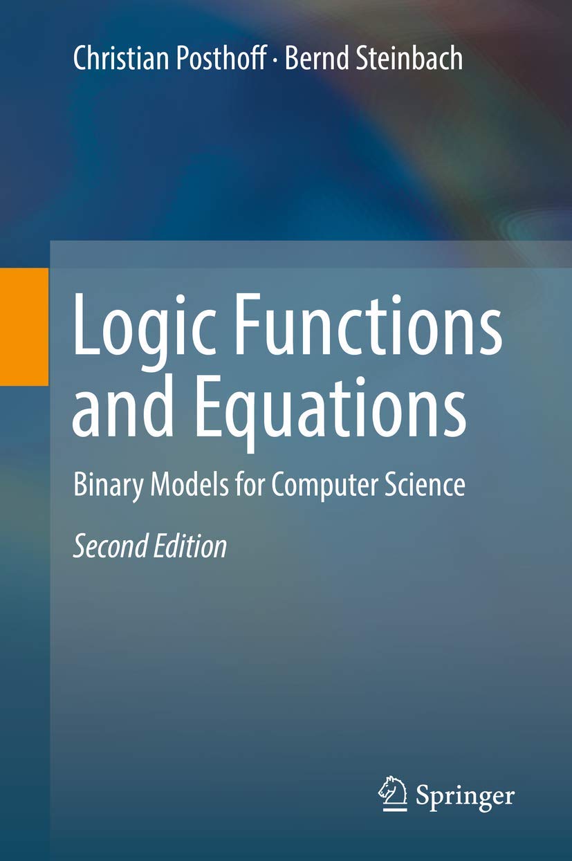 Logic Functions and Equations: Binary Models for Computer Science