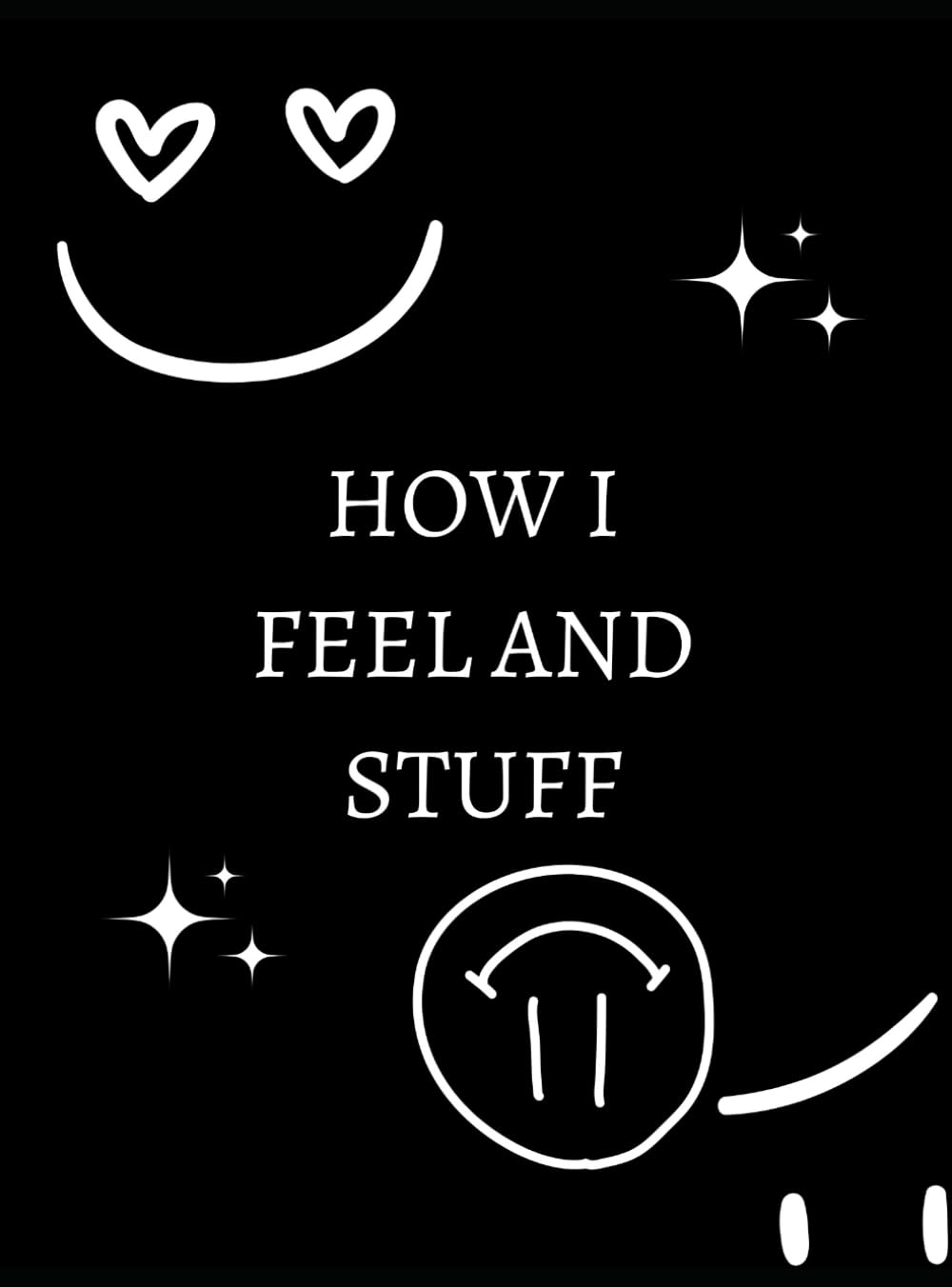 Independently published How I Feel and Stuff: Daily Mood Tracker for Teens: Daily Journal for Tracking Mood, Self-Care, Gratitude, Goals, Sleep and Energy, Mental Health and ... Journal for Teen Boys, Girls and Young Adults