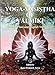 YOGA VASISTHA of Valmiki: 4 Volumes Sanskrit Text And English Translation Edited By: Dr. Ravi Prakash Arya