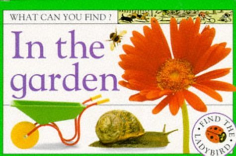 In the Garden (What Can You Find?): Dawn Sirett: 9780751350500: Amazon ...