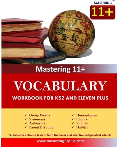 11+ Vocabulary - Practice Book: KS2 and Eleven Plus