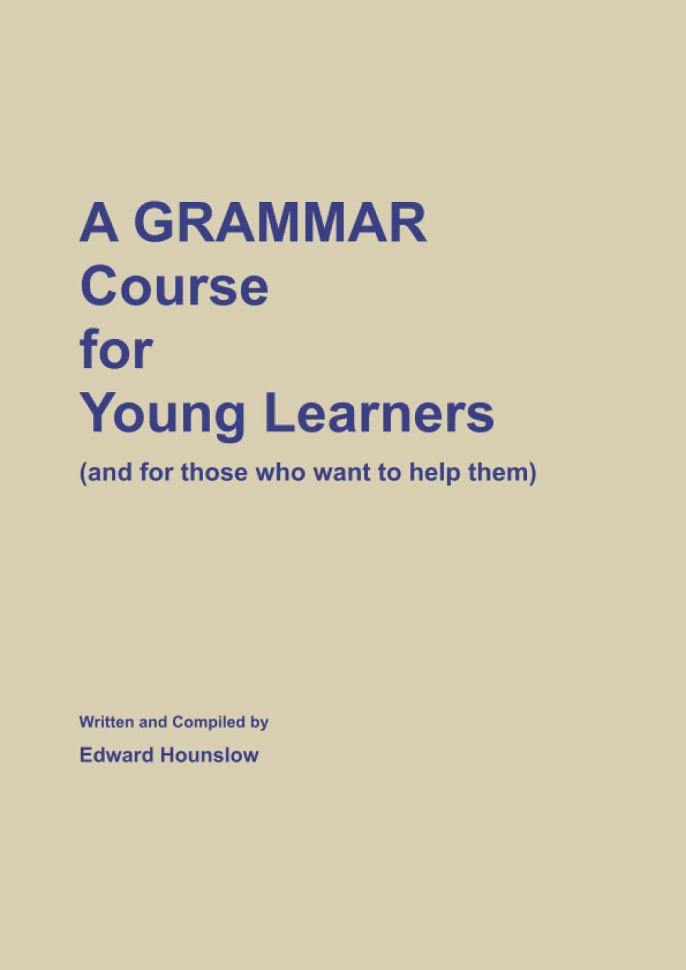 A Grammar Course for Young Learners (and for those who want to help them)