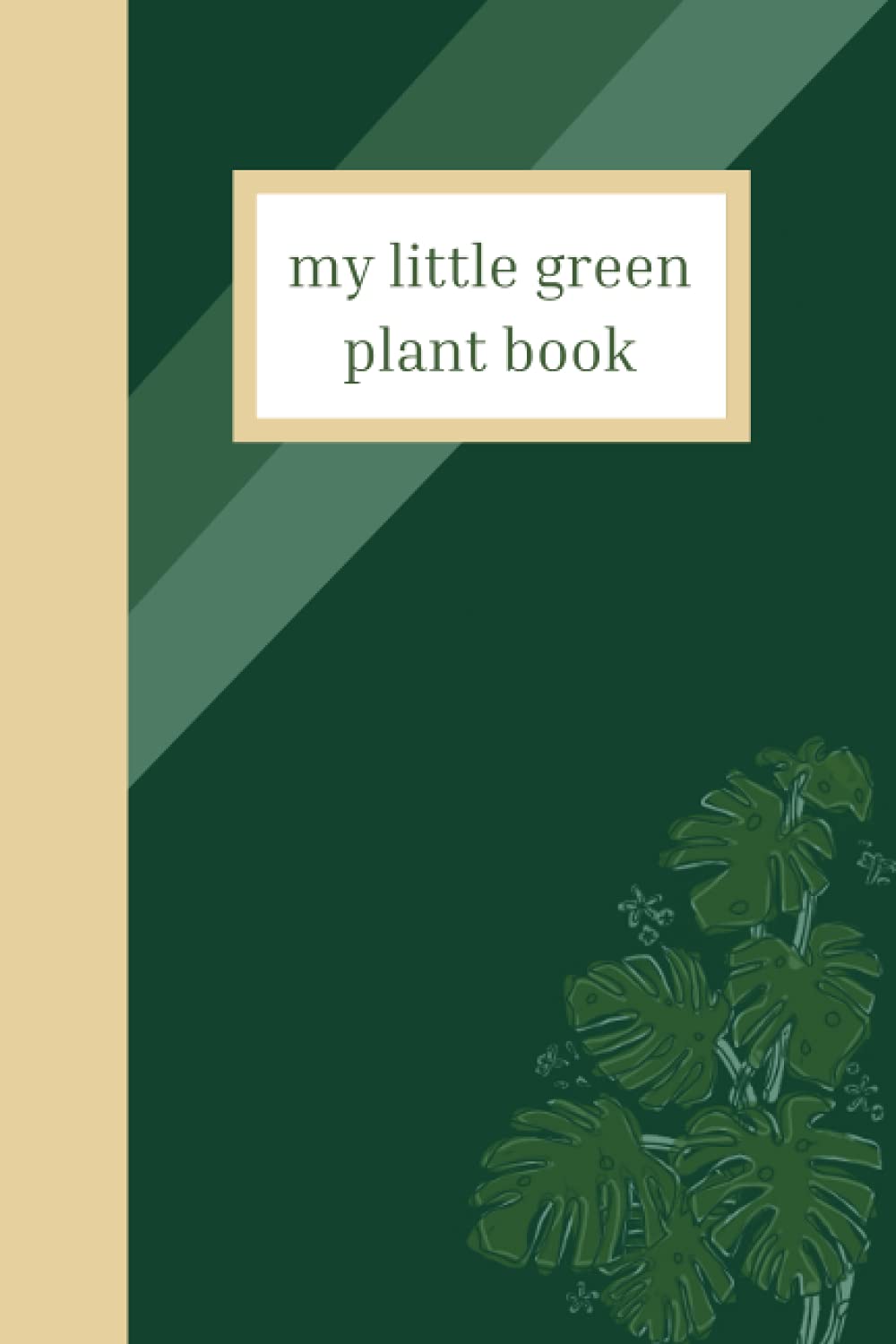 My Little Green Plant Book: 20 plant catalogue plant journal with one year worth of water log and note pages