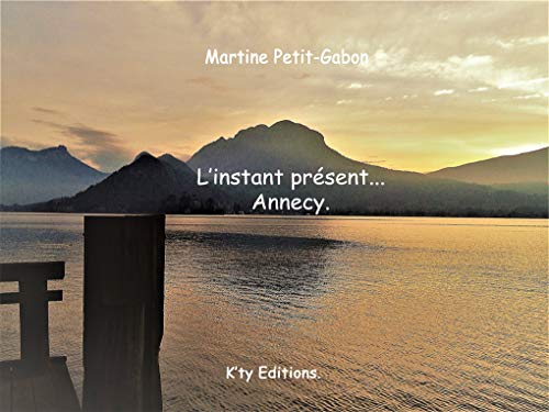 L'instant présent...Annecy;