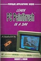 Learn PC Paintbrush IV or IV Plus in a Day (Popular Applications Series) 1556222203 Book Cover