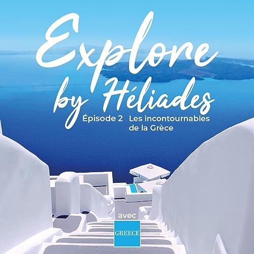 Les incontournables de la Gr&egrave;ce