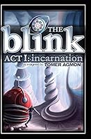 The Blink: Incarnation: Dreams and Illusions: Act I 0996547800 Book Cover