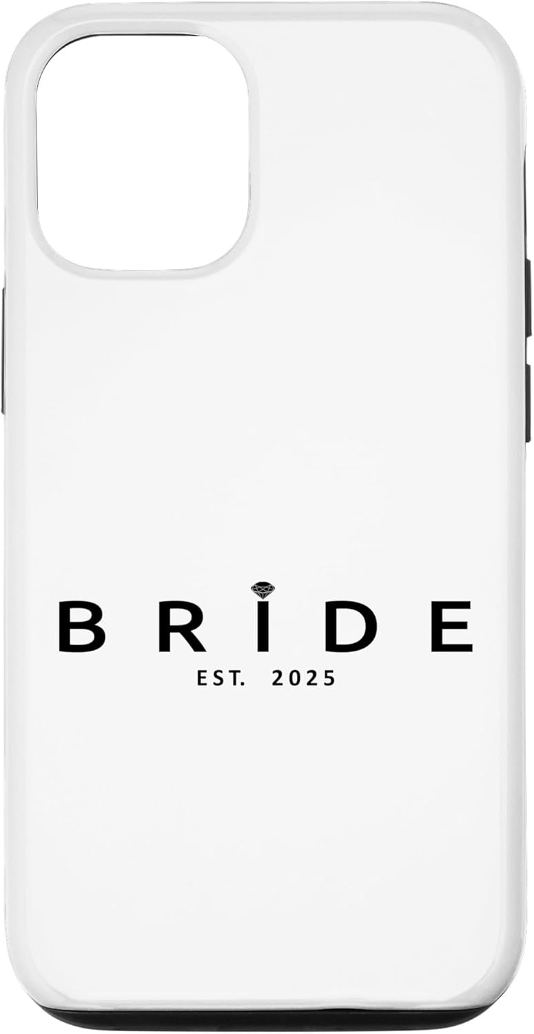 iPhone 13 Pro Bride Est. 2025 Bridal Shower Wedding Bachelorette Bride Case