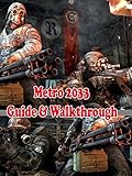 metro 2033 redux gameplay  Metro 2033 Game Guide & Walkthrough: Help to you win in Metro 2033 PC (English Edition)