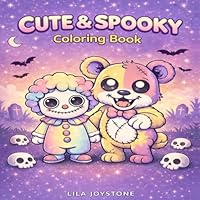 Cute and Spooky Coloring Book: A Cute and Spooky Coloring Book for Adults and Teens Featuring Bold and Easy Artwork Escape for Stress Relief and Relaxation B0F6DDSV49 Book Cover
