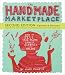 The Handmade Marketplace, 2nd Edition: How to Sell Your Crafts Locally, Globally, and Online