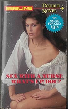 Paperback Sex With A Nurse / What's Up, Doc?, ( Beeline Double Novel ) Book