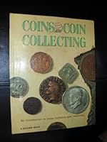 Coins and Coin Collecting: An Introduction to Coins, Currency, and Collecting. B000NUFVQ0 Book Cover