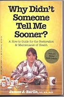 Why Didn't Someone Tell Me Sooner?: That I can get well without drugs... 0965941108 Book Cover