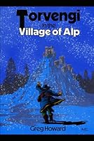 Torvengi in the Village of Alp (The Realm of Ombre-Dieu Series) B0F5NTWG54 Book Cover