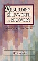 Rebuilding Self-Worth in Recovery: New Morning, Second Dreams 0896382567 Book Cover