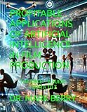 PROFITABLE APPLICATIONS OF ARTIFICIAL INTELLIGENCE IN FILM PRODUCTION: THE BIBLE – A GUIDE FROM A TO Z