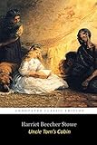 Uncle Tom's Cabin By Harriet Beecher Stowe "The Annotated Classic Edition" - Harriet Beecher Stowe 