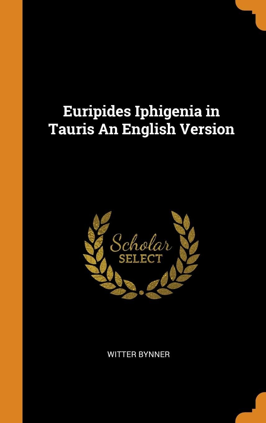Euripides Iphigenia in Tauris An English Version